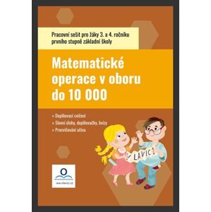 Pracovní sešit - Matematika 4 - Matematické operace v oboru do 10 000 - Mgr. et Mgr. Tereza Fraňková, Ing. Tereza Pivodová