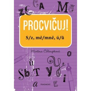 Procvičuj – S/z, mě/mně, ú/ů - Martina Chloupková