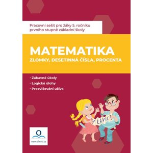 Pracovní sešit - Matematika 6 - Zlomky, desetinná čísla, procenta - Mgr. Jana Dolejšová, Mgr. Monika Salvová