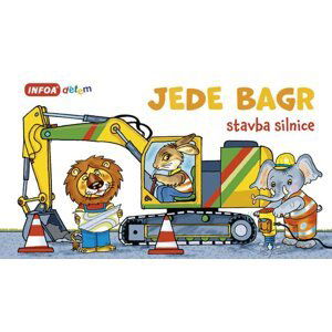 Jede bagr - Stavba silnice - neuveden