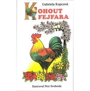 Kohout Fejfara - leporelo - Kopcová Gabriela