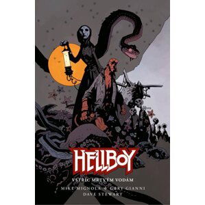 Hellboy - Vstříc mrtvým vodám - Mignola Mike