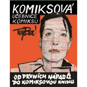 Komiksová učebnice komiksu - Od prvních nápadů po komiksovou knihu - TOY BOX