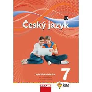Český jazyk 7 nová generace - hybridní učebnice - Krausová Z., Teršová R., Chýlová H., Růžička P., Prošek M.
