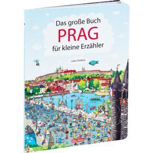 Das Grosse Buch PRAG für kleine Erzähler - Alena Viltová