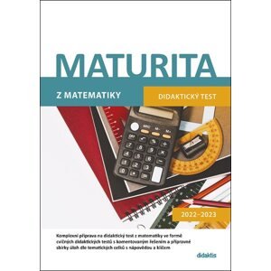 Maturita z matematiky - Didaktický test 2022–2023 - D. Gazárková, M. Králová, M. Navrátil, I. Ondráčková, B. Vobecká