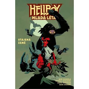 Hellboy Mladá léta - Utajená země - Mignola Mike, Sniegoski Thomas E.