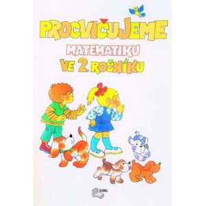 Procvičujeme matematiku v 2.ročníku - pracovní učebnice - Albra s.r.o