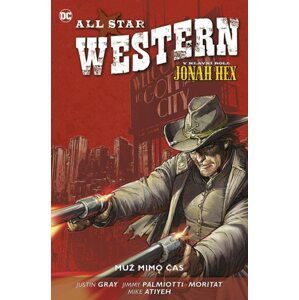 All Star Western 5 - Muž mimo čas - Palmiotti Jimmy, Gray Justin