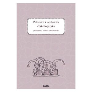 Průvodce k učebnicím českého jazyka pro učitele 3. ročníku ZŠ - Burianová H., Jízdná l.