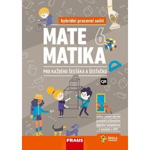 Matematika 6 pro každého šesťáka a šesťačku - hybridní pracovní sešit