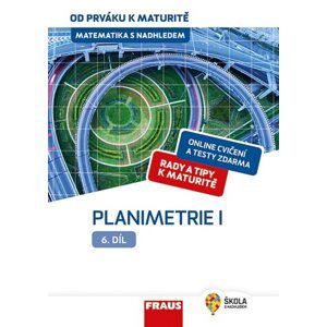 Matematika od prváku k maturitě, 6. díl Planimetrie I. - Eva Pomykalová