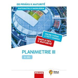 Matematika od prváku k maturitě, 8. díl Planimetrie III. - Eva Pomykalová