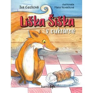 Liška Šiška v cukrárně - Gecková Iva