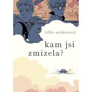 Kam jsi zmizela? - Waldenová Tillie