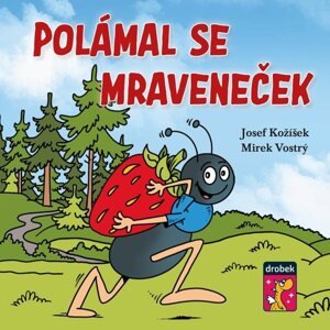 Polámal se mraveneček - Kožíšek Josef