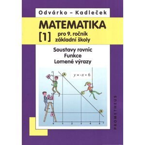 Matematika pro 9. ročník ZŠ - učebnice 1. díl - O. Odvárko, J. Kadlček