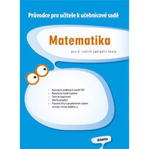 Matematika pro 2. ročník ZŠ - průvodce pro učitele k učebnicové sadě - kolektiv autorů