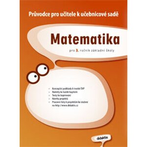 Matematika pro 3. ročník ZŠ - průvodce pro učitele k učebnicové sadě - kolektiv autorů