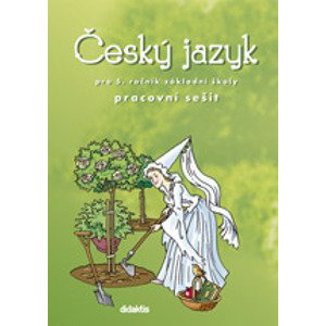 Český jazyk pro 5. ročník ZŠ - pracovní sešit - Horáčková M., Kulhavá M., Hudáčková P.