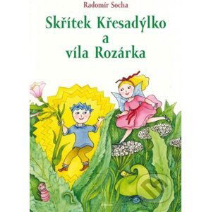 Skřítek Křesadýlko a víla Rozárka - Radomír Socha