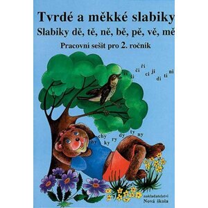 Tvrdé a měkké slabiky - Slabiky dě, tě, ně, bě, pě, vě, mě - pracovní sešit pro 2.ročník ZŠ - Horáková Zdena, Trnková Zdena