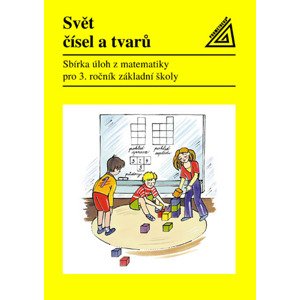 Svět čísel a tvarů 3.r. - Sbírka úloh z matematiky - Divíšek J.,Holešová M.,Hošpesová A.,Kuři