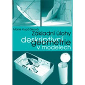 Základní úlohy deskriptivní geometrie v modelech - Kupčáková Marie