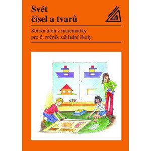 Svět čísel a tvarů 5.r. - Sbírka úloh z matematiky - Divíšek, Hošpesová