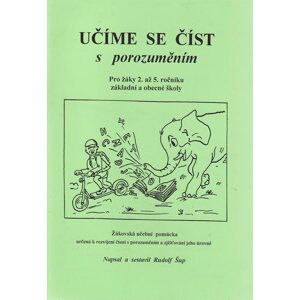 Učíme se číst s porozuměním pro 2.-5.r. - Šup R.