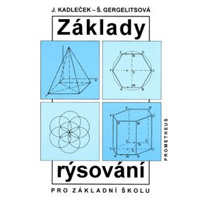 Základy rýsování pro ZŠ - Kadleček J., Gergelitsová Š.