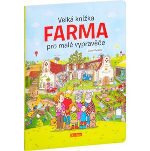 Velká knížka FARMA pro malé vypravěče - Drobný Libor