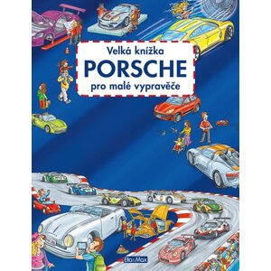 Velká knížka PORSCHE pro malé vypravěče - Lohr Stefan