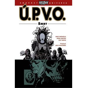 Ú.P.V.O. 4 - Smrt - kolektiv autorů, Mignola Mike