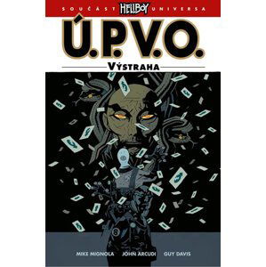 Ú.P.V.O. 10 - Výstraha - kolektiv autorů, Mignola Mike