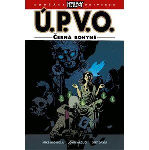 Ú.P.V.O. 11 - Černá bohyně - kolektiv autorů, Mignola Mike