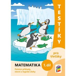 Testíky pro třeťáky – matematika, 1. díl (barevný pracovní sešit)