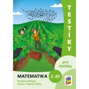 Testíky pro třeťáky – matematika, 2. díl (barevný pracovní sešit)