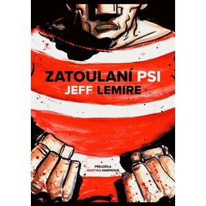 Zatoulaní psi - Lemire Jeff