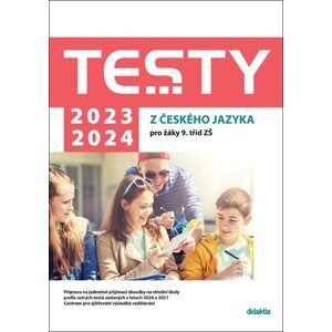 Testy 2023-2024 z českého jazyka pro žáky 9. tříd ZŠ - Petra Adámková, Eva Beková, Eva Blažková, Šárka Dohnalová, Alena Hejduková