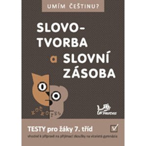 Umím češtinu? - Slovotvorba a slovní zásoba 7 - Mgr. Jana Čermáková, Mgr. Jiří Jurečka, PaedDr. Hana Mikulenková