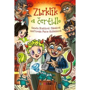 Zbrklík a čertidlo - Dražilová Zlámalová Sandra