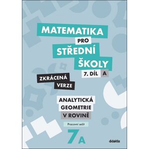 Matematika pro střední školy 7.díl - pracovní sešit /Zkrácená verze/ - Jana Kalová, Václav Zemek