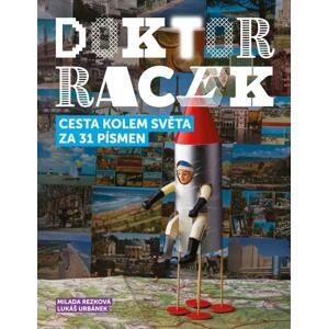 Doktor Racek - Cesta kolem světa za 31 písmen - Milada Rezková a Lukáš Urbánek