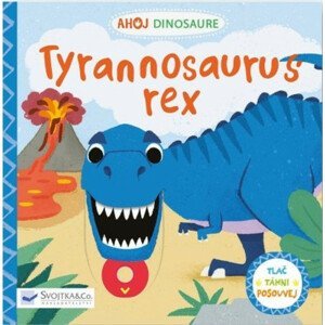 Tyrannosaurus rex - Ahoj dinosaure